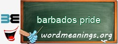 WordMeaning blackboard for barbados pride